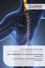 Pain Medicine: The Clinical Challenge - Volume II