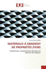 MATÉRIAUX À GRADIENT DE PROPRIÉTÉS (FGM)