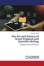 The Art and Science of Grant Proposal and Scientific Writing