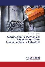 Automation in Mechanical Engineering: From Fundamentals to Industrial