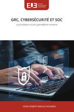 GRC, CYBERSÉCURITÉ ET SOC