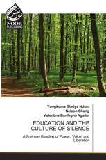 EDUCATION AND THE CULTURE OF SILENCE