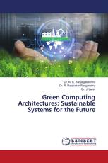 Green Computing Architectures: Sustainable Systems for the Future