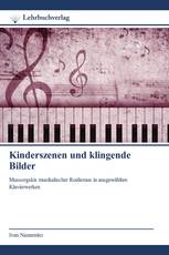 Kinderszenen und klingende Bilder