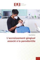 L’accroissement gingival associé à la parodontite