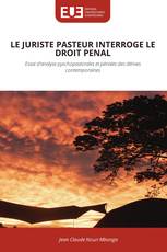 LE JURISTE PASTEUR INTERROGE LE DROIT PENAL