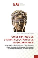 GUIDE PRATIQUE DE L’IMMATRICULATION ET DE LA GOUVERNANCE