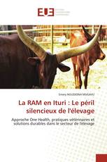 La RAM en Ituri : Le péril silencieux de l'élevage