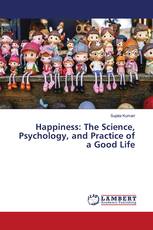 Happiness: The Science, Psychology, and Practice of a Good Life