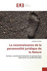 La reconnaissance de la personnalité juridique de la Nature
