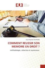 COMMENT REUSSIR SON MEMOIRE EN DROIT ?