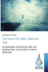 The Inner Life: Nafs, Qalb and Rūḥ