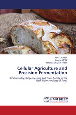 Cellular Agriculture and Precision Fermentation