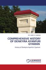 COMPREHENSIVE HISTORY OF DENKYIRA AYANFURI GYAMAN