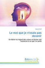 Le moi que je n'osais pas devenir