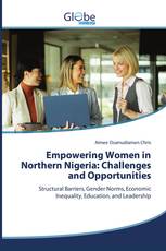 Empowering Women in Northern Nigeria: Challenges and Opportunities