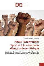 Pierre Rosanvallon: réponse à la crise de la démocratie en Afrique