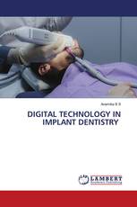 DIGITAL TECHNOLOGY IN IMPLANT DENTISTRY