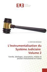 L’Instrumentalisation du Système Judiciaire Volume 2