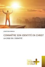 CONNAÎTRE SON IDENTITÉ EN CHRIST