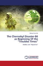 The Chernobyl Disaster-86 as Beginning Of the “Troubles Times”