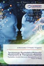 Serotonergic Psychedelics:Molecular Mechanisms & Therapeutic Potential