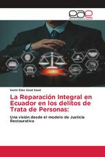 La Reparación Integral en Ecuador en los delitos de Trata de Personas: