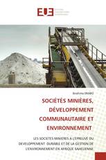 SOCIÉTÉS MINIÈRES, DÉVELOPPEMENT COMMUNAUTAIRE ET ENVIRONNEMENT