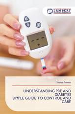 UNDERSTANDING PRE AND DIABETES SIMPLE GUIDE TO CONTROL AND CARE