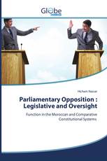 Parliamentary Opposition : Legislative and Oversight
