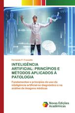 INTELIGÊNCIA ARTIFICIAL: PRINCÍPIOS E MÉTODOS APLICADOS À PATOLOGIA