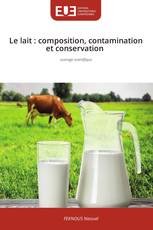 Le lait : composition, contamination et conservation