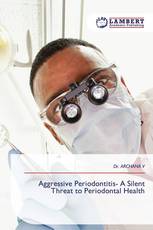 Aggressive Periodontitis- A Silent Threat to Periodontal Health
