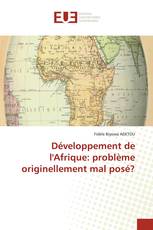 Développement de l'Afrique: problème originellement mal posé?