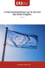 L'interventionnisme sur le terrain des États fragiles