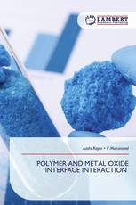 POLYMER AND METAL OXIDE INTERFACE INTERACTION