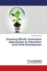 Growing Minds: Innovative Approaches to Education and Child Developmen