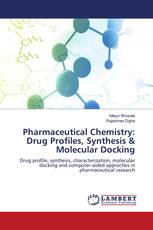 Pharmaceutical Chemistry: Drug Profiles, Synthesis & Molecular Docking
