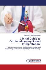 Clinical Guide to Cardiopulmonary Sound Interpretation