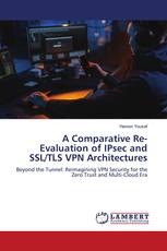 A Comparative Re-Evaluation of IPsec and SSL/TLS VPN Architectures