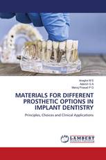 MATERIALS FOR DIFFERENT PROSTHETIC OPTIONS IN IMPLANT DENTISTRY