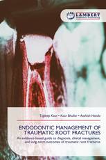 ENDODONTIC MANAGEMENT OF TRAUMATIC ROOT FRACTURES