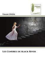 Les Cendres de black River