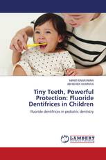 Tiny Teeth, Powerful Protection: Fluoride Dentifrices in Children