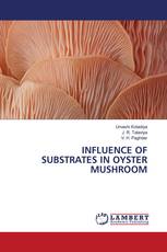 INFLUENCE OF SUBSTRATES IN OYSTER MUSHROOM