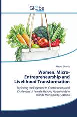 Women, Micro-Entrepreneurship and Livelihood Transformation