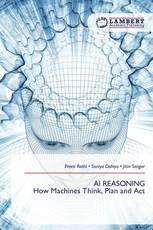 AI REASONING How Machines Think, Plan and Act