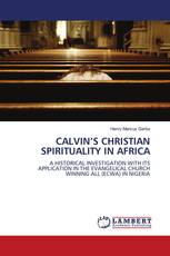 CALVIN’S CHRISTIAN SPIRITUALITY IN AFRICA