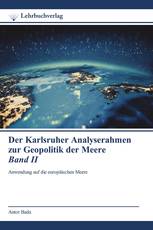 Der Karlsruher Analyserahmen zur Geopolitik der Meere Band II