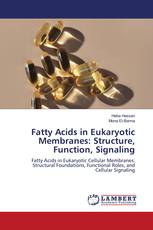 Fatty Acids in Eukaryotic Membranes: Structure, Function, Signaling